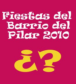 Consurso del Cartel anunciador de las Fiestas del Barrio del Pilar 2010